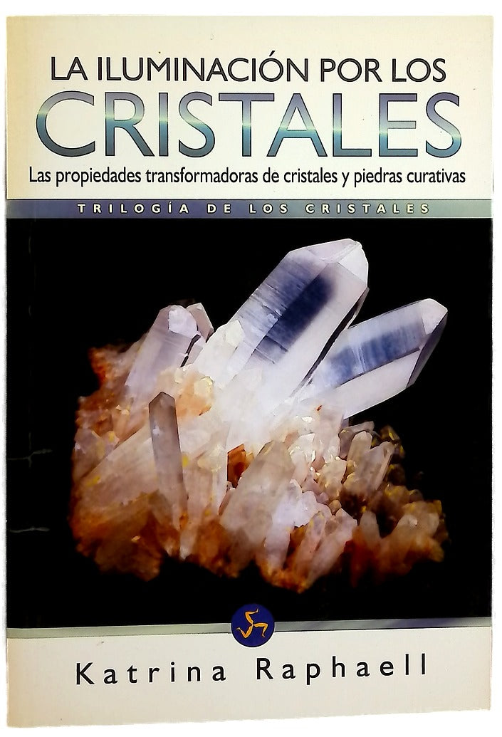 La iluminación por los cristales las propiedades transformadoras de cristales y piedras curativas