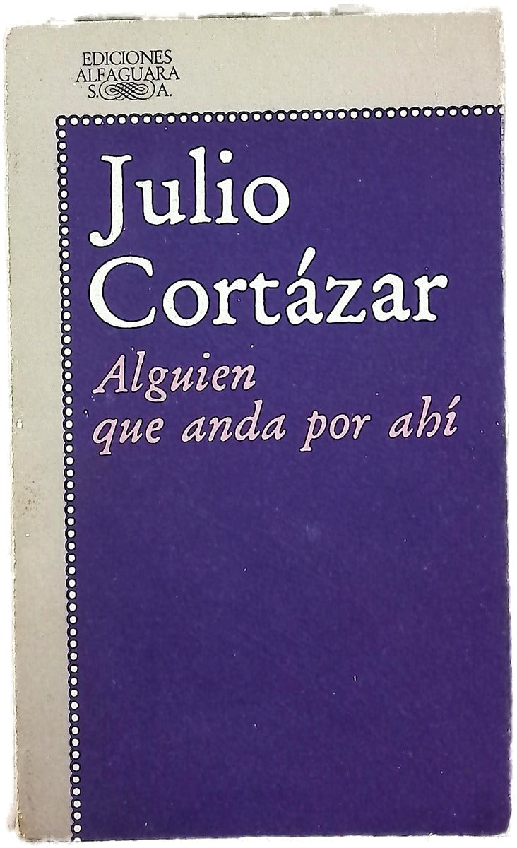 Alguien que anda por ahi y otros relatos