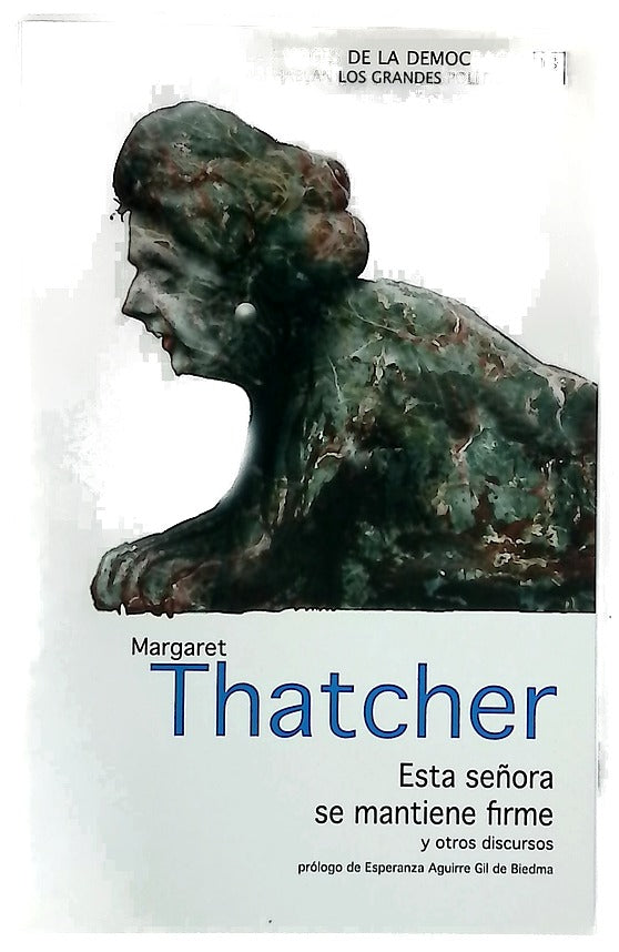Margaret Thatcher, Esta señora se mantiene firme y otros discursos