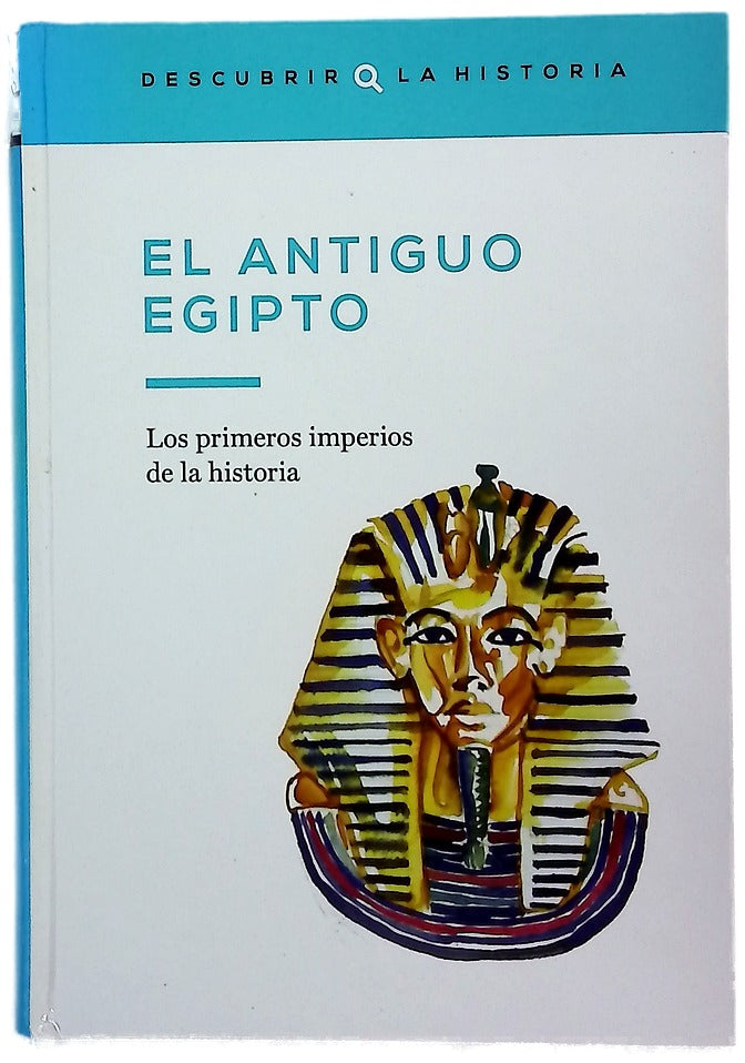 El antiguo Egipto: Los primeros imperios de la historia
