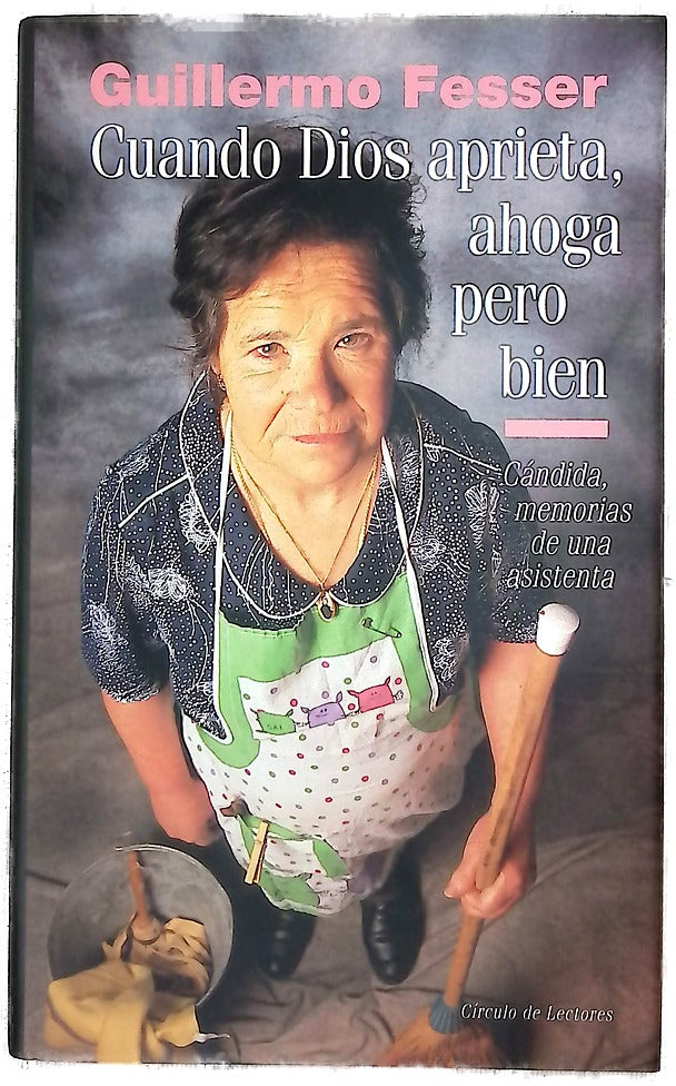 Cuando Dios aprieta, ahoga pero bien Cándida, memorias de una asistenta