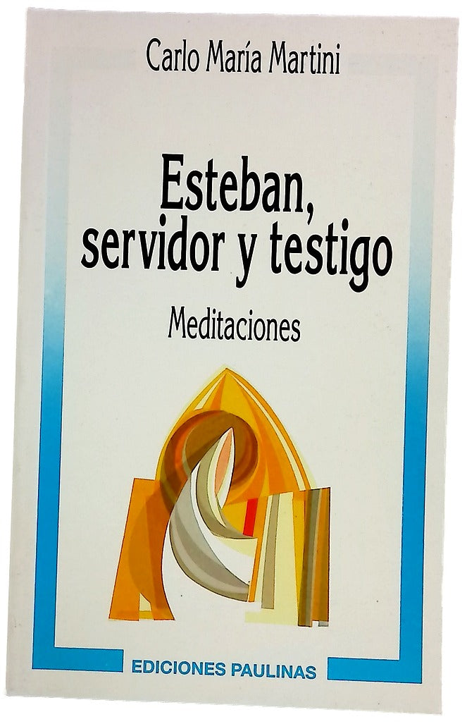Esteban, servidor y testigo meditaciones