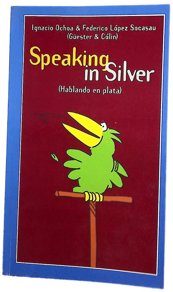 Speaking in silver hablando en plata