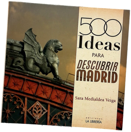 500 ideas para descubrir Madrid