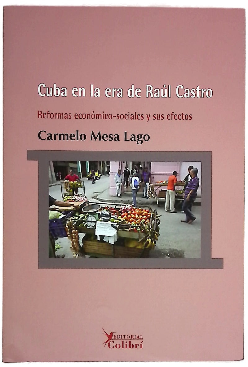 Cuba en la era de Raúl Castro : reformas económico-sociales y sus efectos