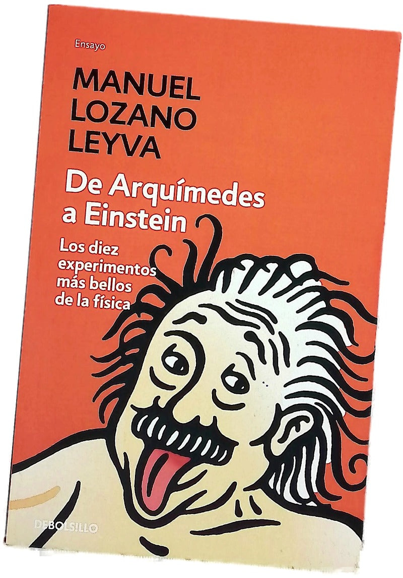 De Arquímedes a Einstein los diez experimentos más bellos de la física