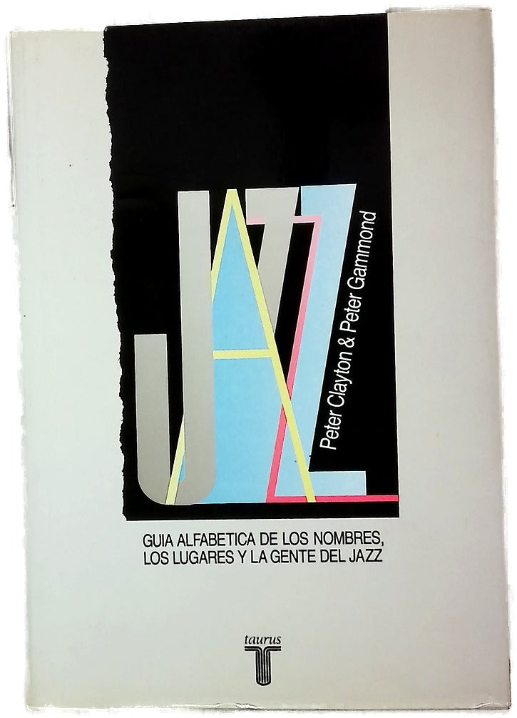 Jazz A-Z guía alfabética de los nombres, los lugares y la gente del jazz : una guía Guinness