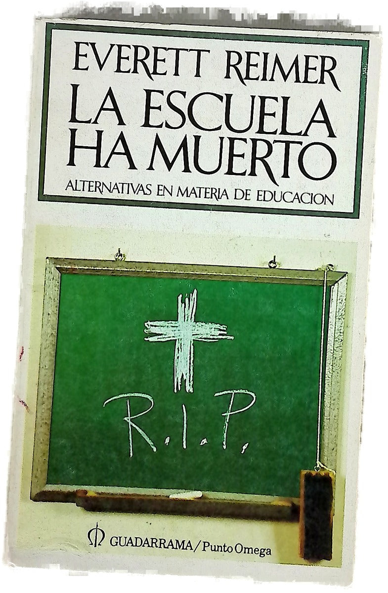 La escuela ha muerto alternativas en materia de educación