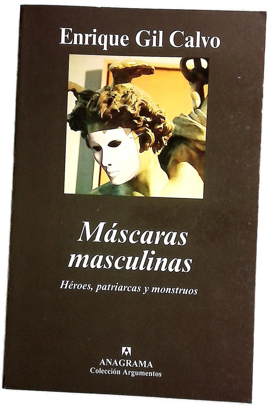 Máscaras masculinas héroes, patriarcas y monstruos