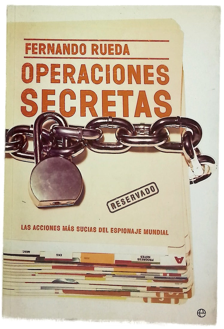 Operaciones secretas las acciones más sucias del espionaje mundial