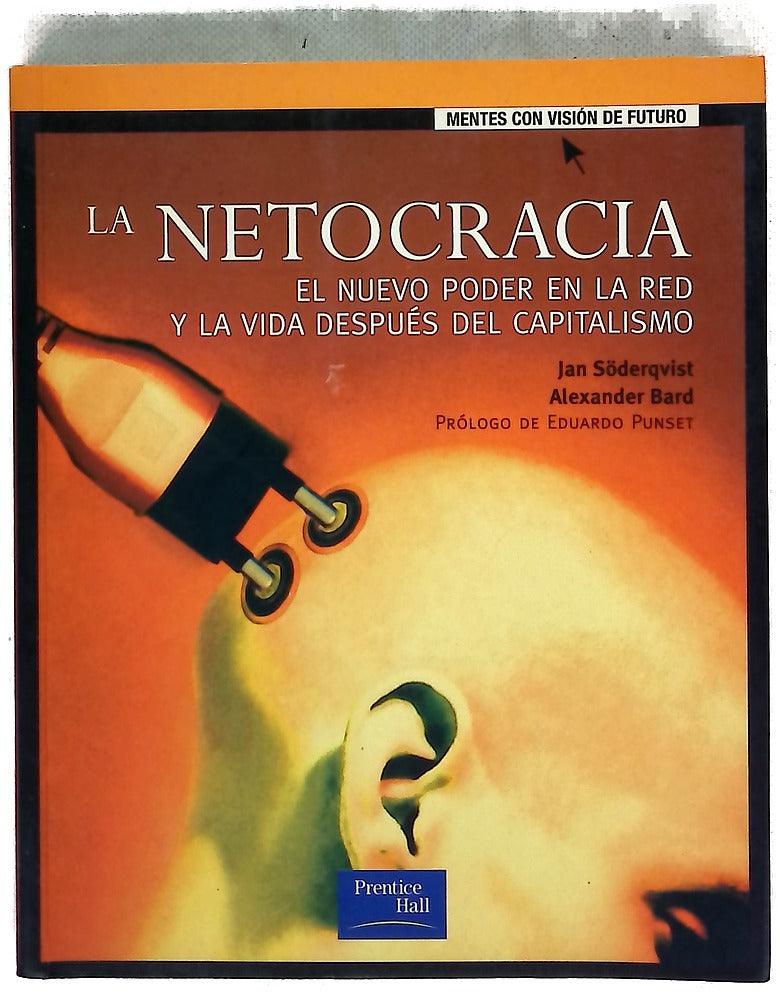 La netocracia : el nuevo poder en la red y la vida después del capitalismo