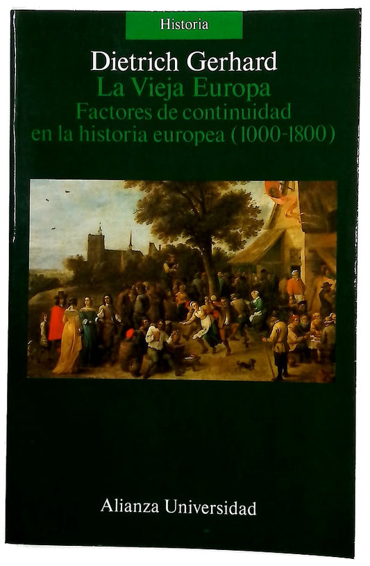 La vieja Europa factores de continuidad en la historia europea (1000-1800)