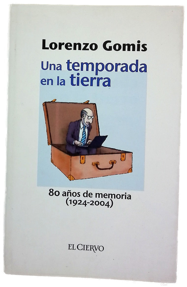 Una temporada en la Tierra 80 años de memoria (1924-2004)