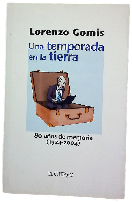 Una temporada en la Tierra 80 años de memoria (1924-2004)