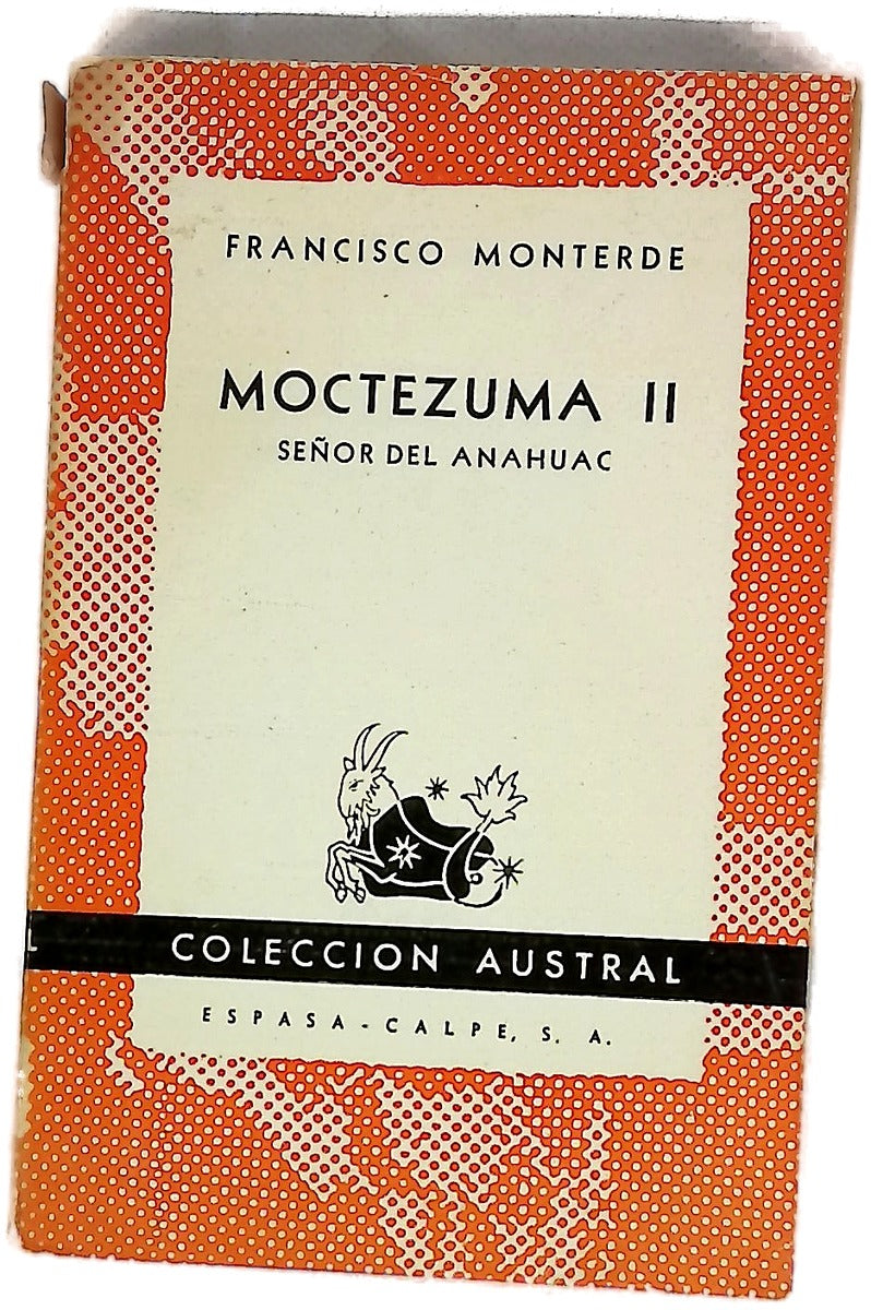 Moctezuma II  : señor del Anahuac /