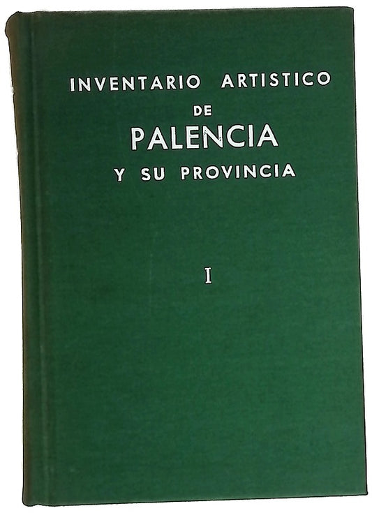 Inventario artístico de Palencia y su provincia I 