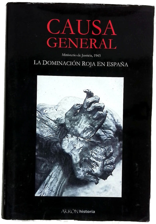 Causa general la dominación roja en España : avance de la información instruída por el Ministerio Público en 1943