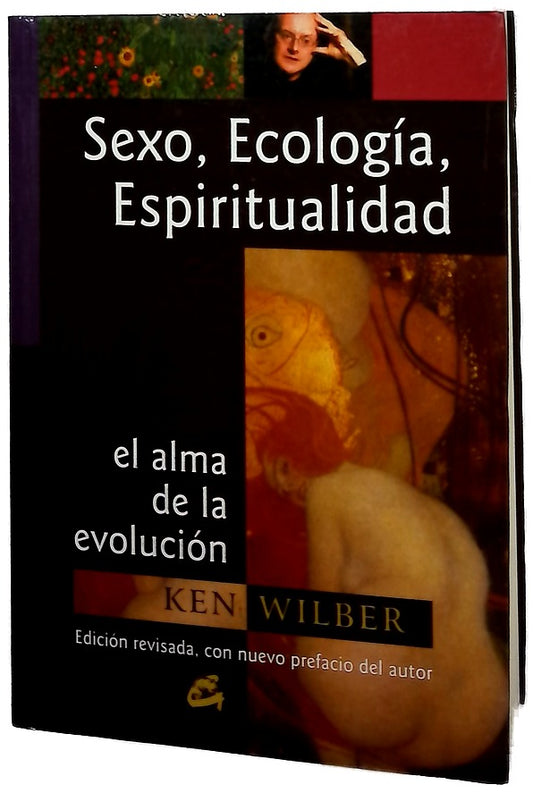 Sexo, ecología, espiritualidad : el alma de la evolución