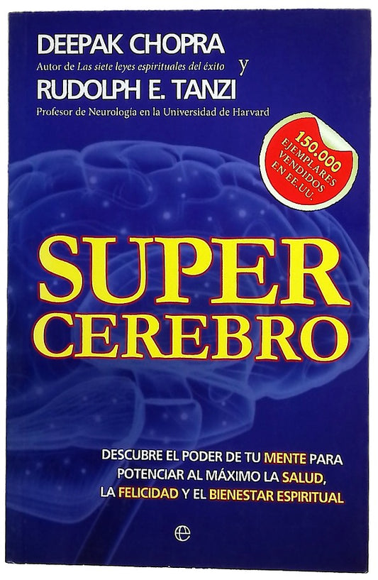 Supercerebro : descubre el poder de tu mente para potenciar al máximo la salud, la felicidad y el bienestar espiritual