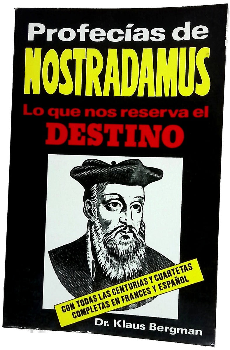 Profecías de Nostradamus lo que nos reserva el destino : con todas las Centurias y Cuartetas completas en francés y español