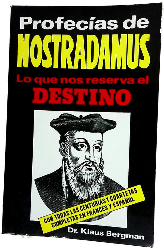 Profecías de Nostradamus lo que nos reserva el destino : con todas las Centurias y Cuartetas completas en francés y español