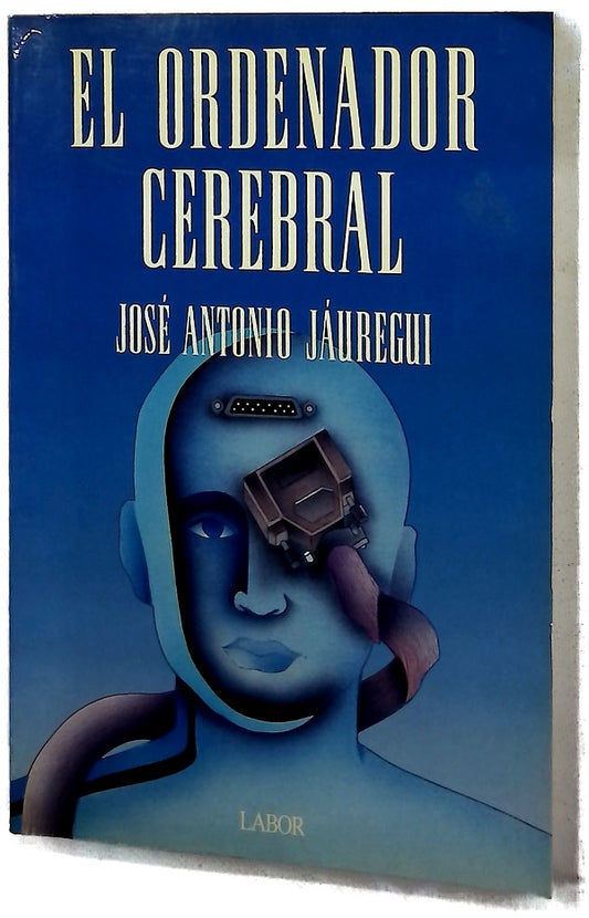 El ordenador cerebral un análisis del cerebro como un ordenador que indica y ordena al individuo qué debe hacer para que funcione su cuerpo y su sociedad mediante el disparo de mecanismos emocionales