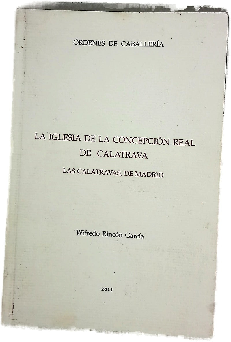 La Iglesia de la Concepción Real de Calatrava las calatravas de Madrid