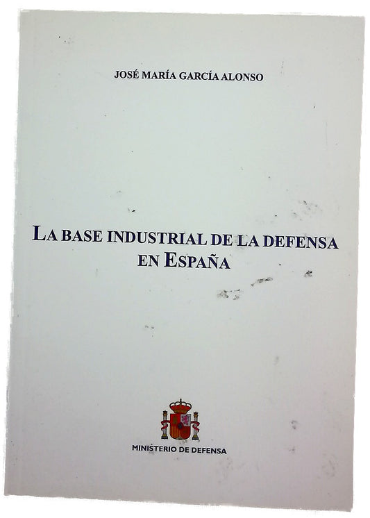 La base industrial de la defensa en España