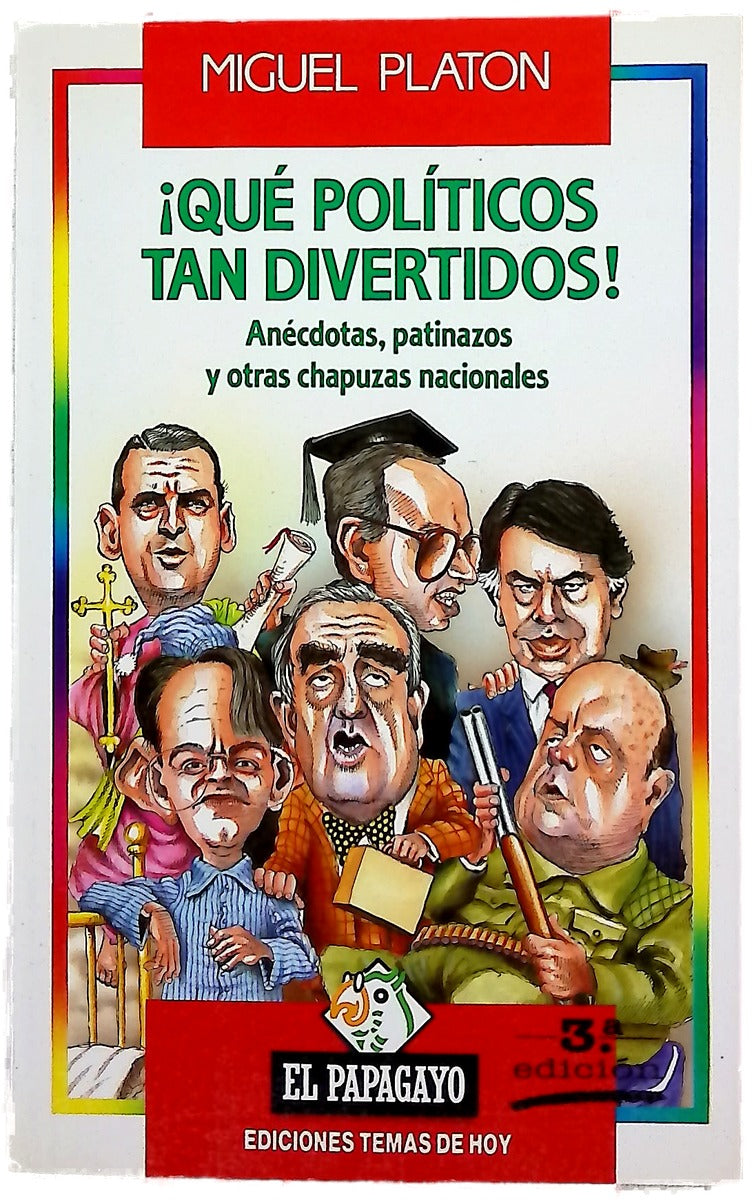 ¡Qué políticas tan divertidos! anécdotas, patinazos y otras chapuzas nacionales
