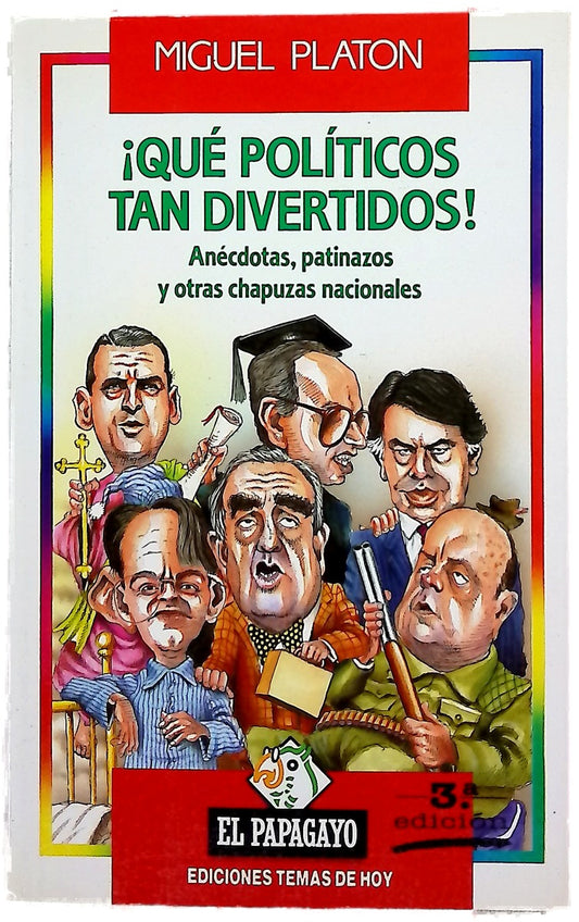 ¡Qué políticas tan divertidos! anécdotas, patinazos y otras chapuzas nacionales
