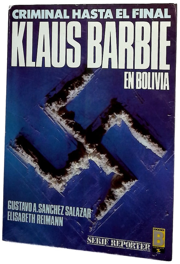 Criminal hasta el final, Klaus Barbie en Bolivia