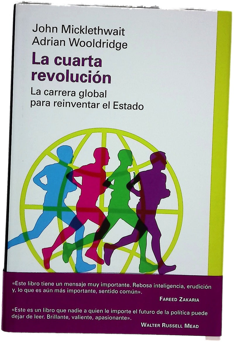 La cuarta revolución : la carrera global para reinventar el estado