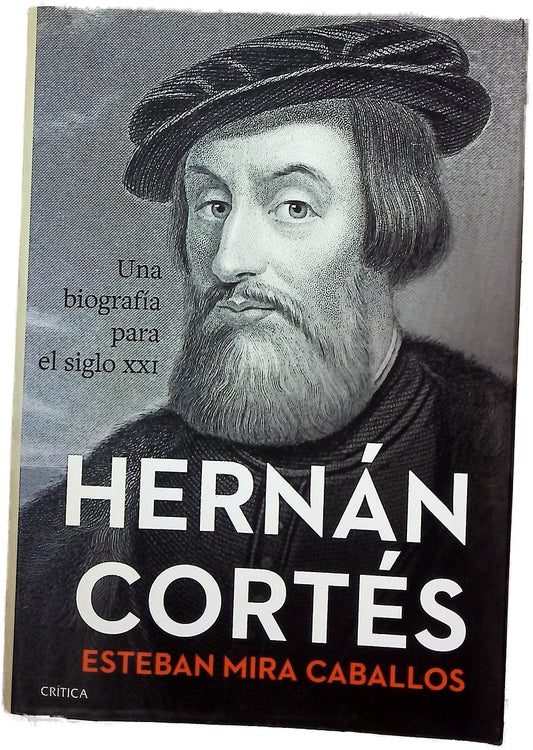 Hernán Cortés : una biografía para el siglo XXI