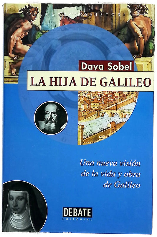 La hija de Galileo una nueva visión de la vida y obra de Galileo
