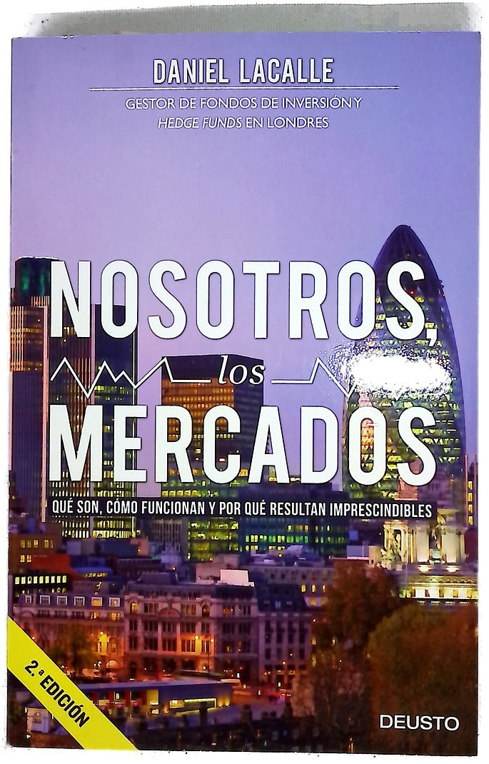 Nosotros, los mercados : qué son, cómo funcionan y por qué resultan imprescindibles