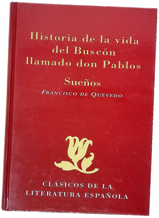 Historia de la vida del Buscón llamado don Pablos ; Sueños