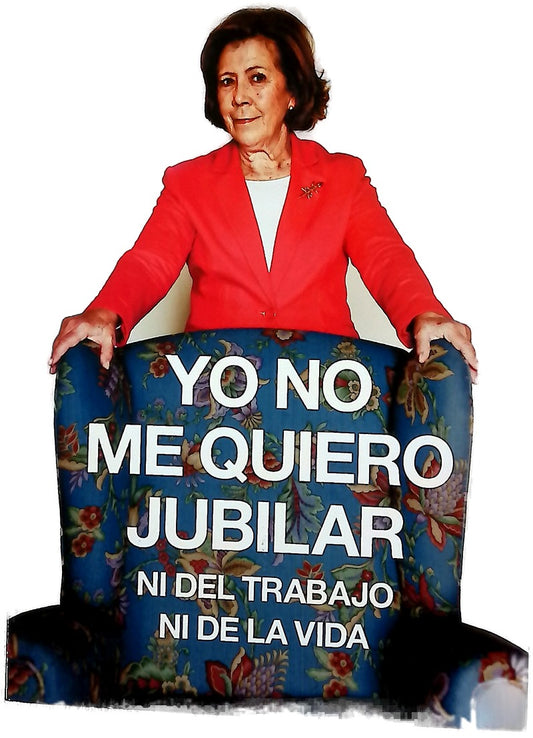 Yo no me quiero jubilar-- ni del trabajo ni de la vida