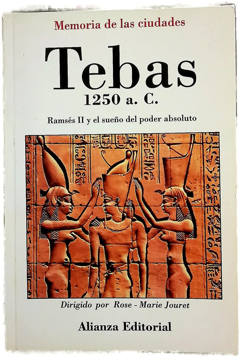 Tebas, 1250 a.C. Ramsés II y el sueño del poder absoluto