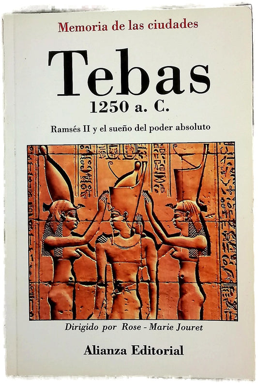 Tebas, 1250 a.C. Ramsés II y el sueño del poder absoluto