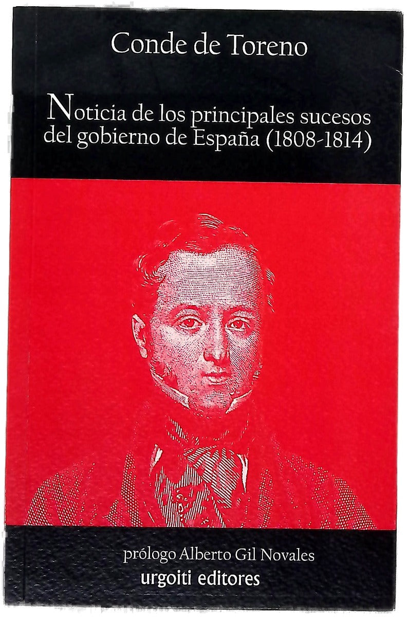 Noticia de los principales sucesos ocurridos en el gobierno de España desde el momento de la insurrección en 1808 hasta la disolución de las Cortes ordinarias en 1814