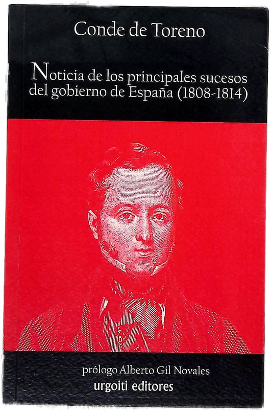 Noticia de los principales sucesos ocurridos en el gobierno de España desde el momento de la insurrección en 1808 hasta la disolución de las Cortes ordinarias en 1814