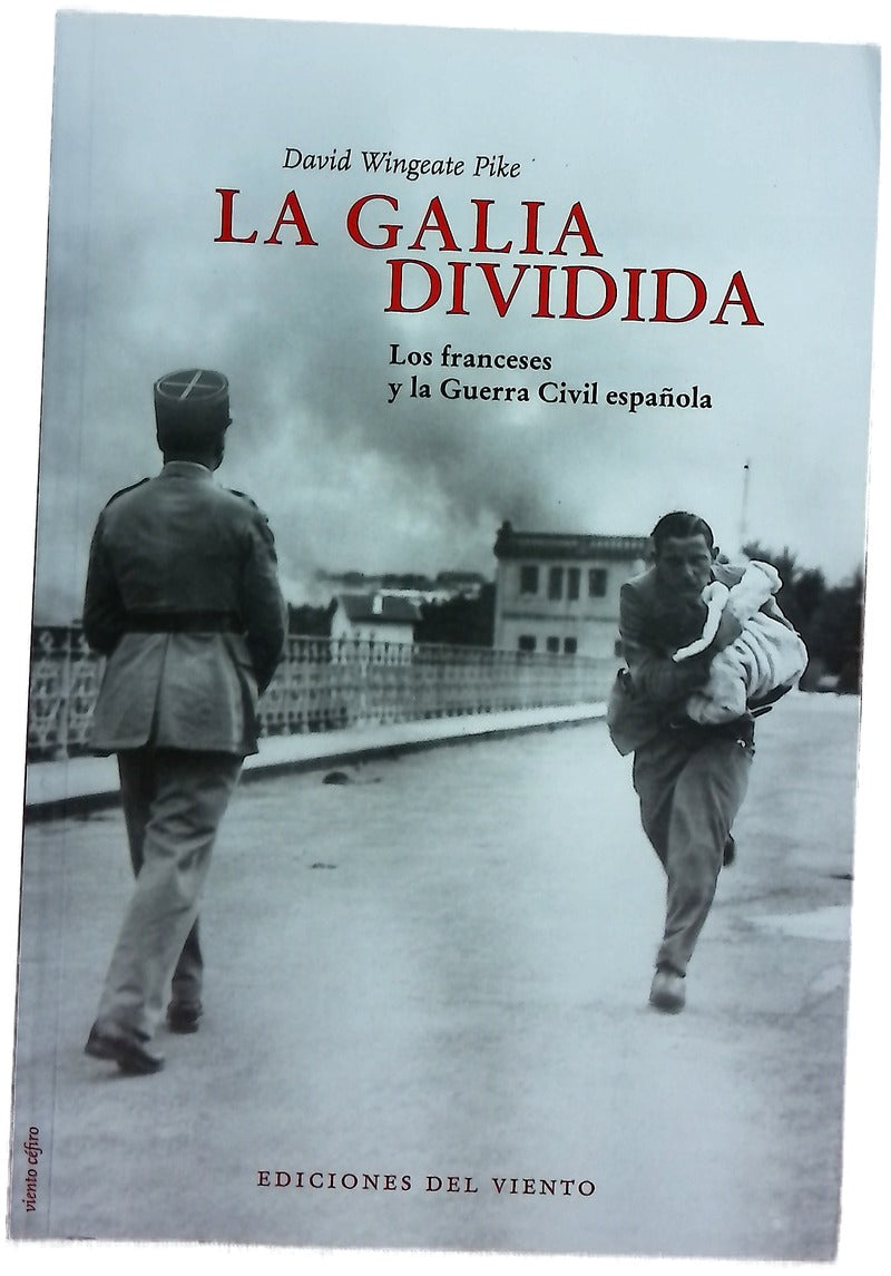La Galia dividida : los franceses y la Guerra civil española