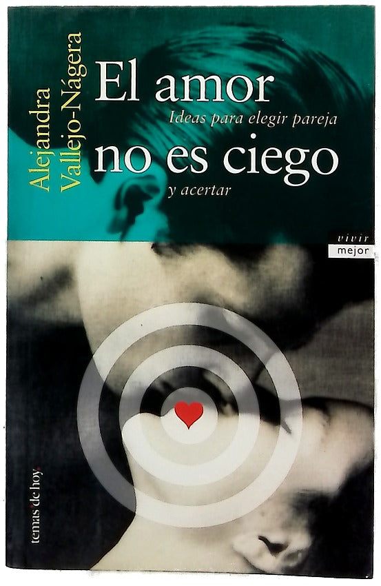 El amor no es ciego ideas para elegir pareja y acertar