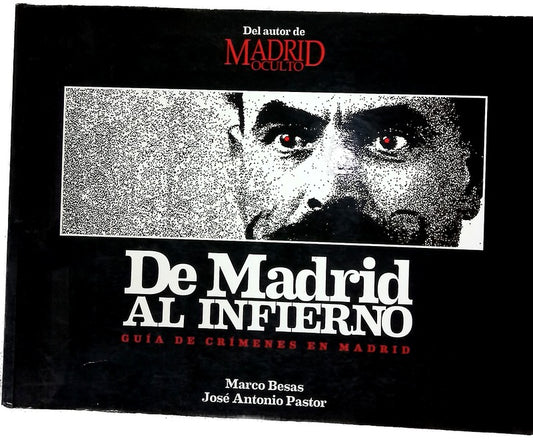 De Madrid al infierno guía de crímenes en Madrid