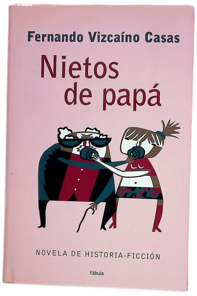 Nietos de papá novela de historia-ficción