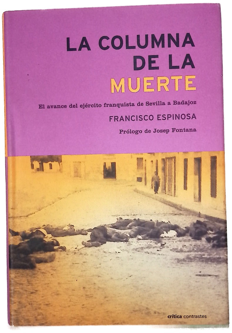 La columna de la muerte el avance del ejército franquista de Sevilla a Badajoz