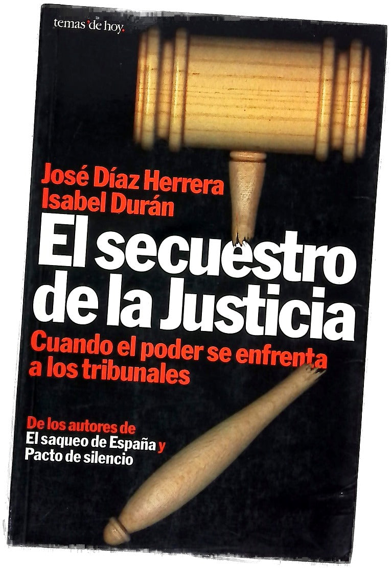 El secuestro de la justicia cuando el poder se enfrenta a los tribunales