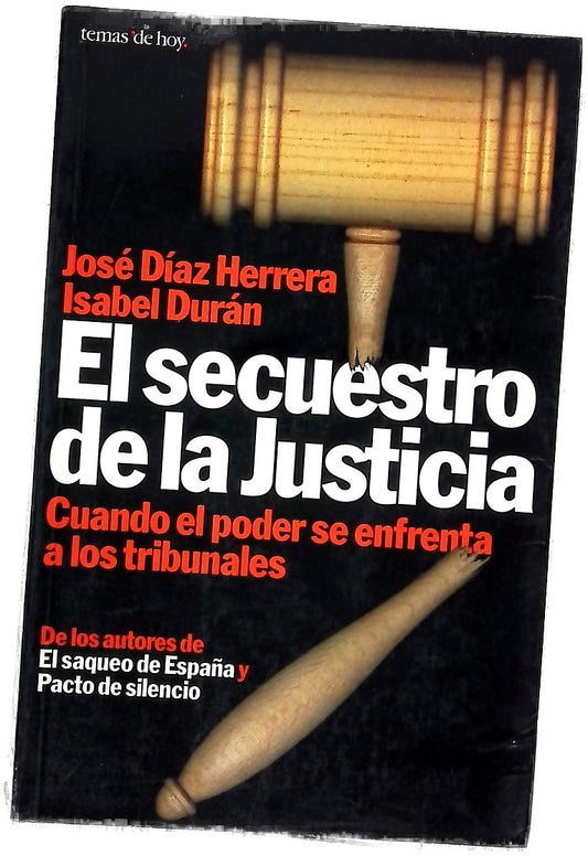 El secuestro de la justicia cuando el poder se enfrenta a los tribunales