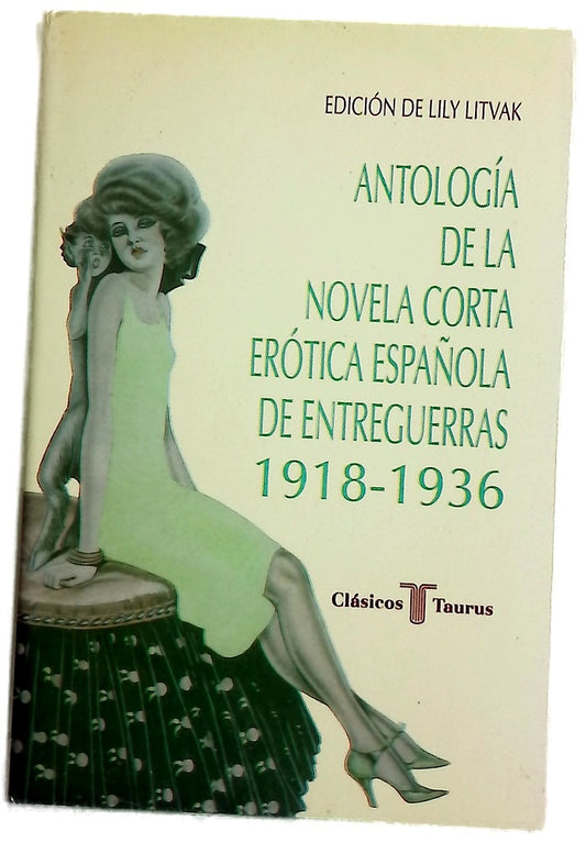 Antología de la novela corta erótica española de entreguerras, 1918-1936