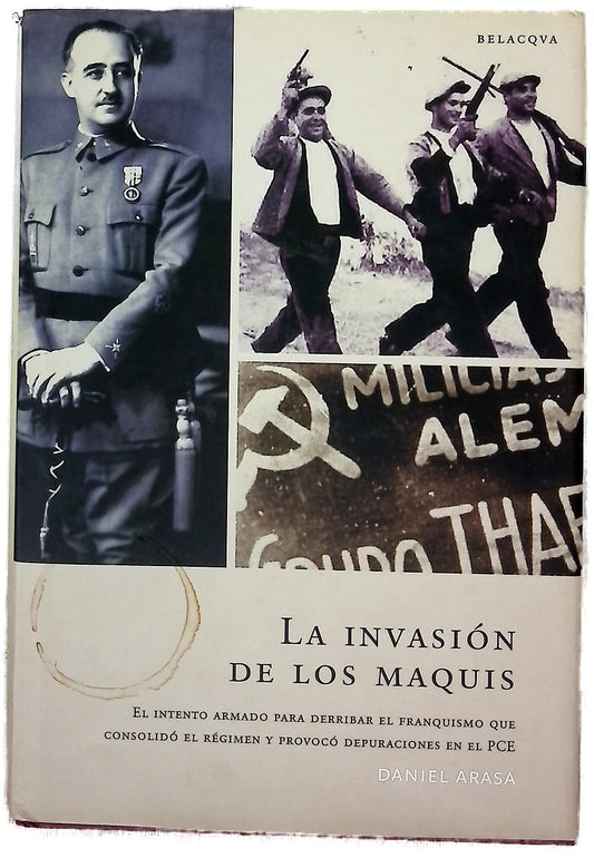 La invasión de los maquis el intento armado para derribar el Franquismo que consolidó el Régimen-- y provocó depuraciones en el PCE